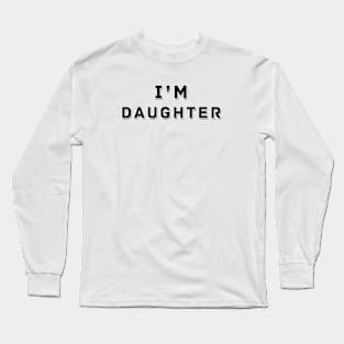 i'm daughter | Black color Long Sleeve T-Shirt